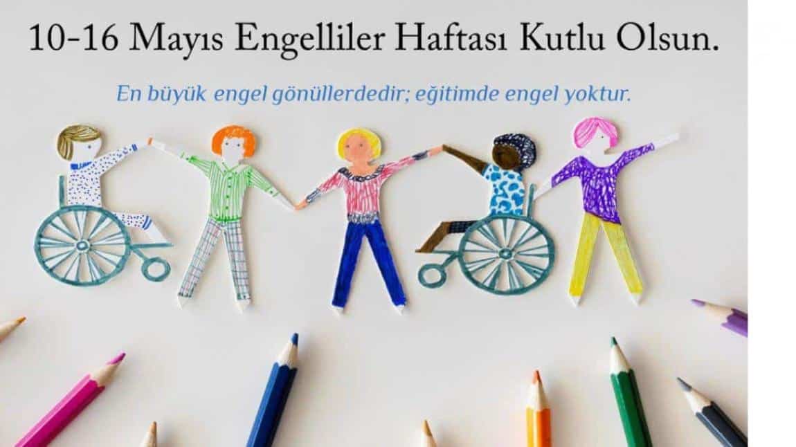 10-16 Mayıs Engelliler Haftası Etkinlikleri